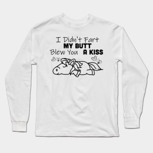 I Didn't Fart My Butt Blew You A Kiss Horse Long Sleeve T-Shirt